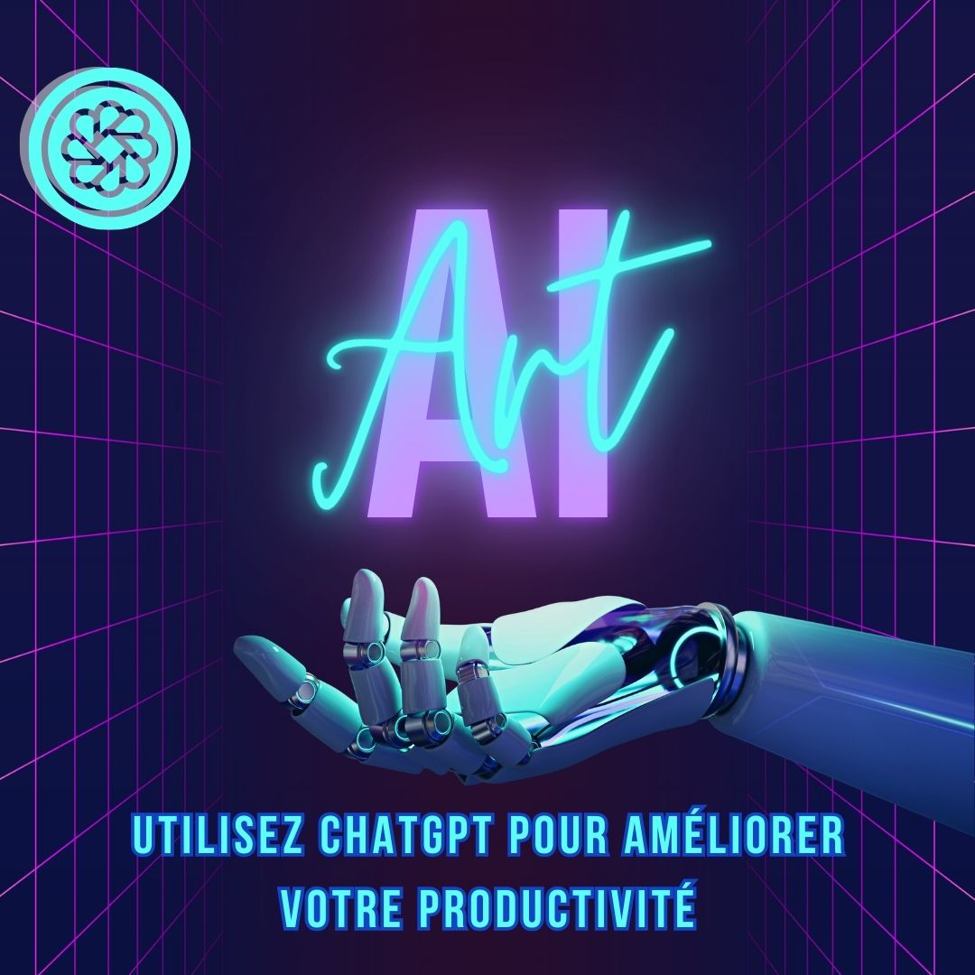 Utilisez ChatGPT pour Améliorer Votre Productivité